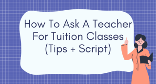 how to ask a teacher for tuition classes